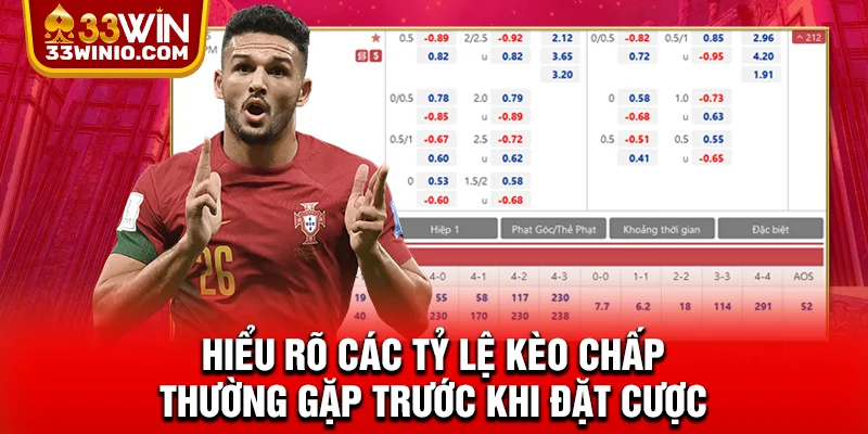 Hiểu rõ các tỷ lệ kèo chấp thường gặp trước khi đặt cược