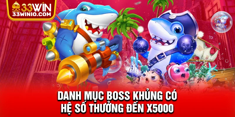 Bắn Cá Ica Tại 33WIN - Sân Chơi Đổi Thưởng Online Đỉnh Cao % Danh mục boss khủng có hệ số thưởng đến x5000