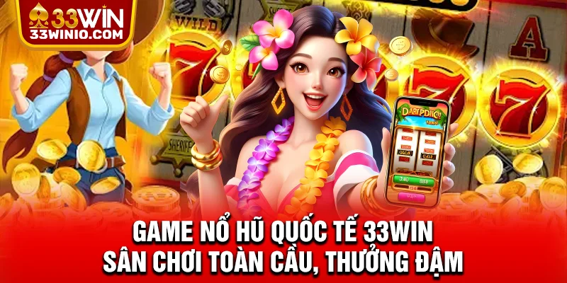 Game nổ hũ quốc tế